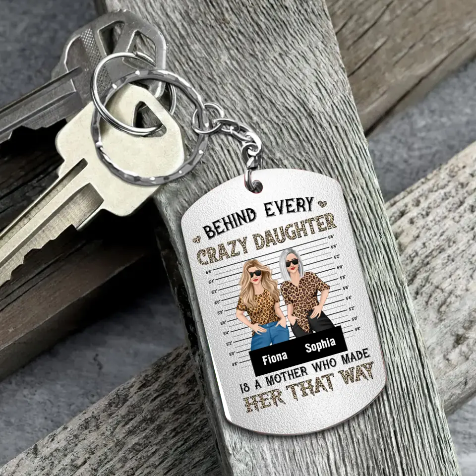 Personalized Mom & Daughter Aluminum Keychain - Gift Idea For Mom/Mother's Day - Behind Every Crazy Daughter