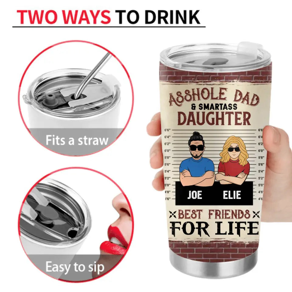 Personalized Dad Tumbler - Gift Idea For Father's Day From Daughter - Asshole Dad & Smartass Daughter Best Friends For Life