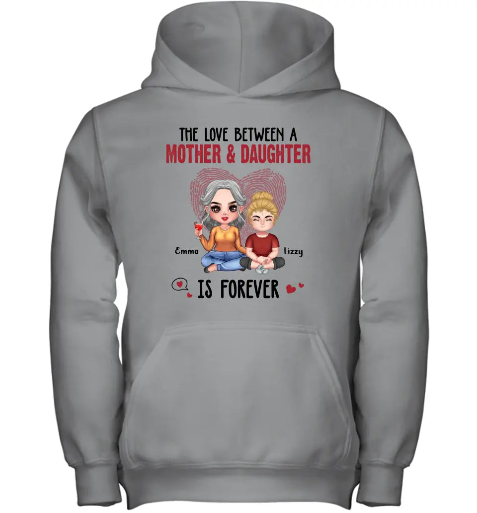 Personalized Mom & Daughter T-Shirt/Hoodie - Mother's Day Gift Idea - The Love Between A Mother & Daughter Is Forever