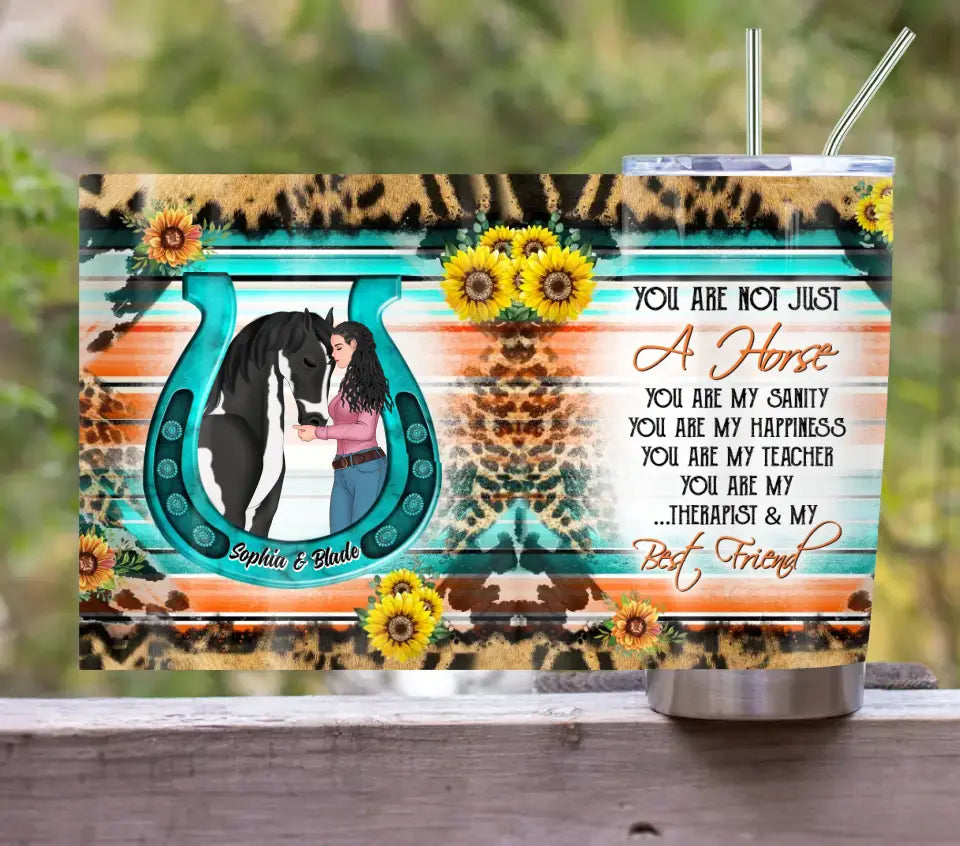 Personalized Horse Girl Tumbler - Gift Idea For Horse Lover - You Are Not Just A Horse You Are My Sanity