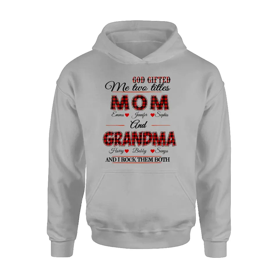 Personalized Mom And Grandma Shirt - Up to 12 People - Mother's Day Gift Idea for Mom/Grandma - God Gifted Me Two Titles Mom And Grandma