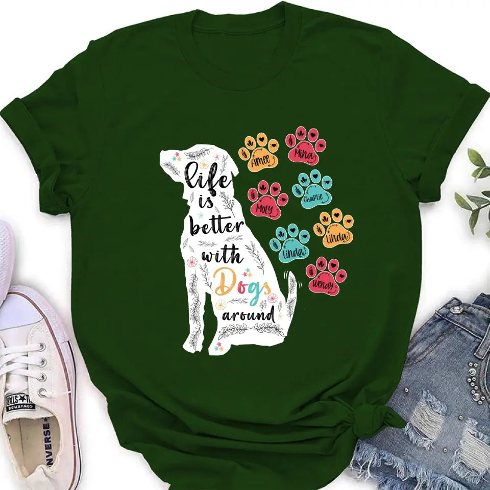 Personalized Dog Mom Shirt/Hoodie - Up to 7 Dogs - Gift Idea For Dog Lover/Mother's Day - Life Is Better With Dogs Around
