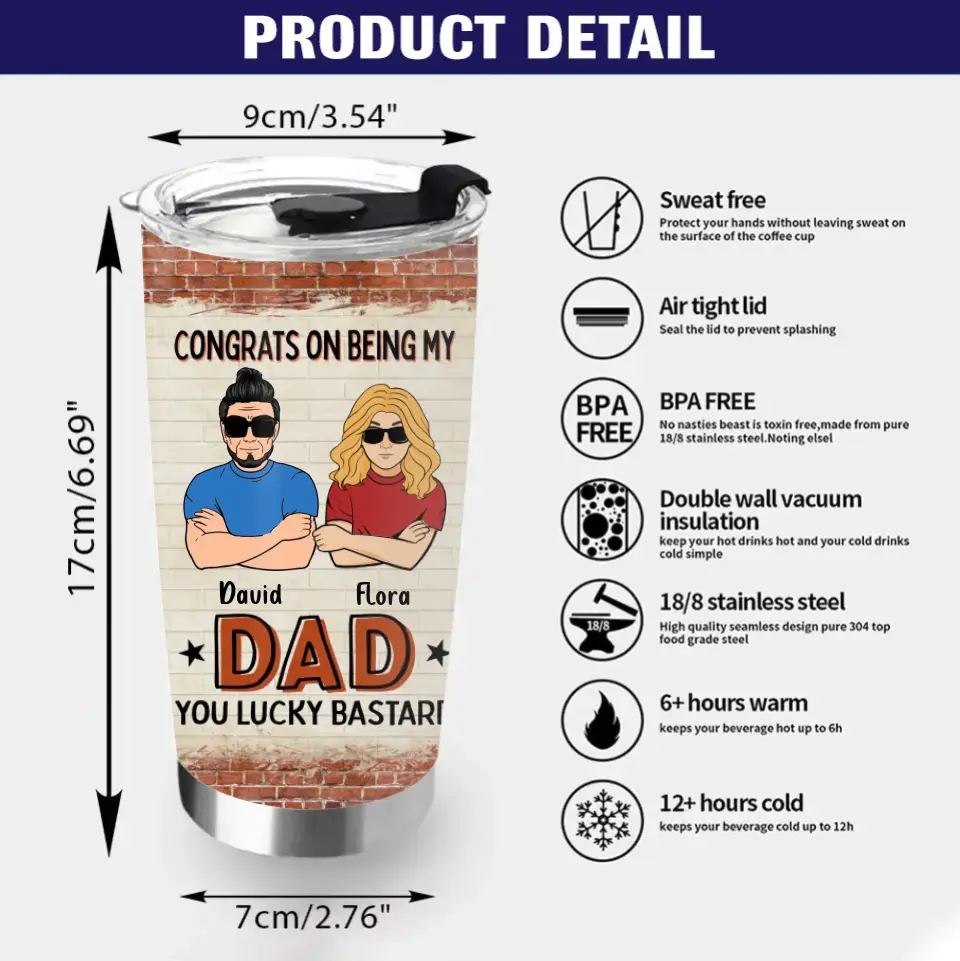 Personalized Dad/Mom And Daughter/Son Tumbler - Gift Idea For Father's Day From Daughter/Son - Congrats On Being My Dad You Lucky Bastard