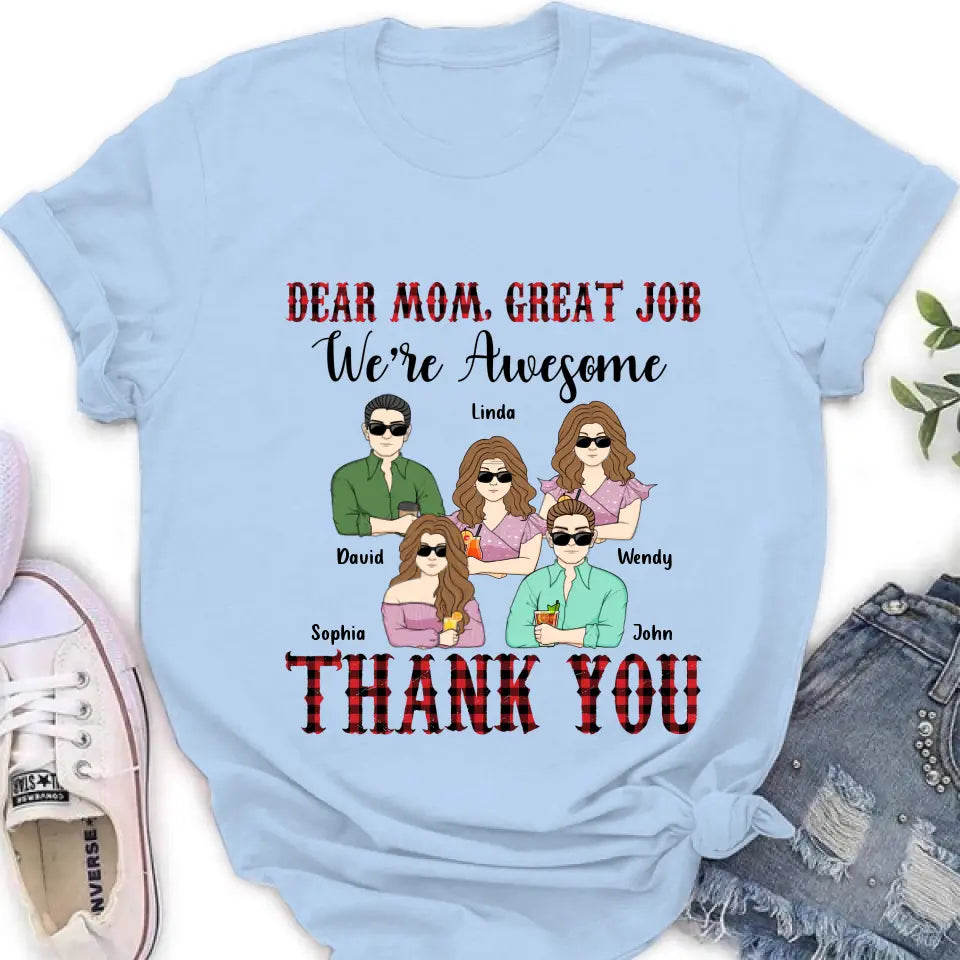 Personalized Mom Shirt - Up to 4 Children - Mother's Day Gift Idea for Mom - Dear Mom Great Job