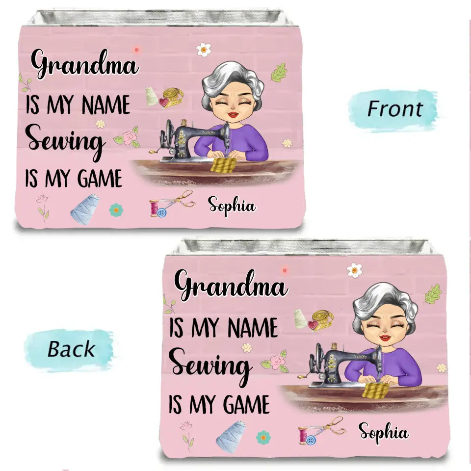 Personalized Sewing Grandma Storage Box - Mother's Day Gift For Mom/Grandma - Grandma Is My Name Sewing Is My Game