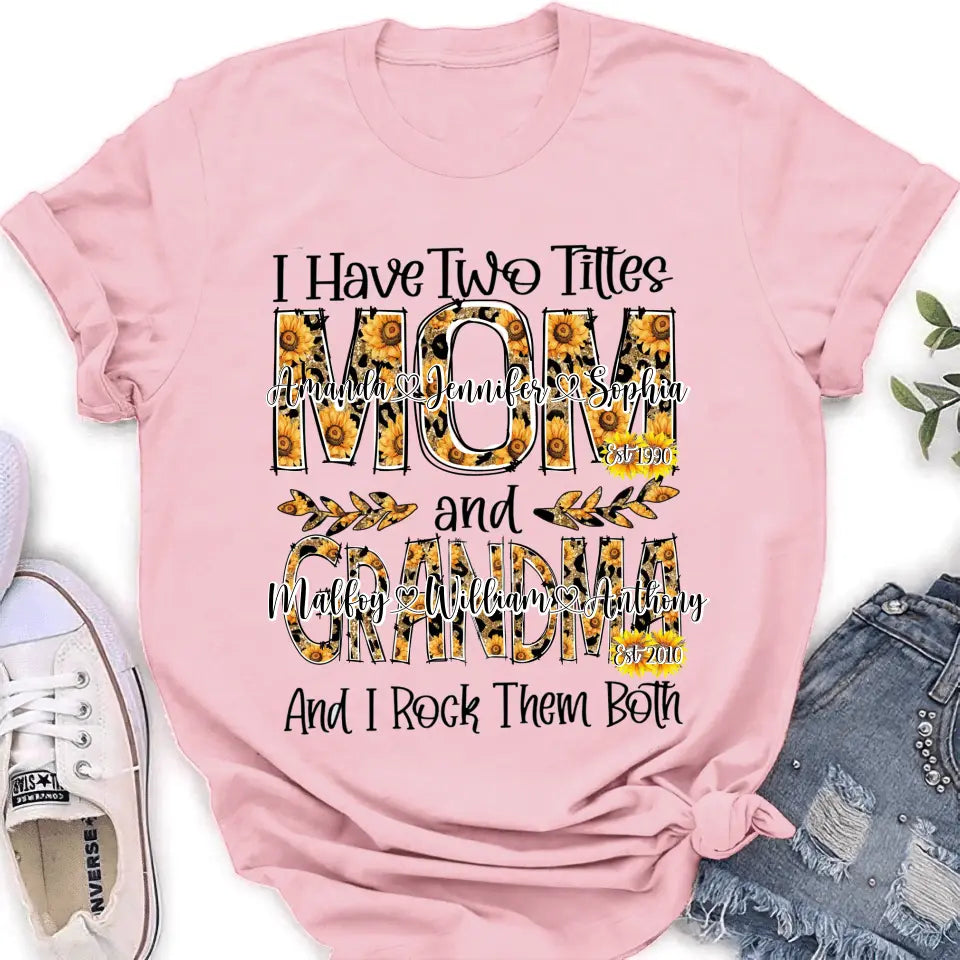 Personalized Mom And Grandma Shirt - Up to 12 People - Mother's Day Gift Idea for Mom/Grandma - I Have Two Titles Mom And Grandma