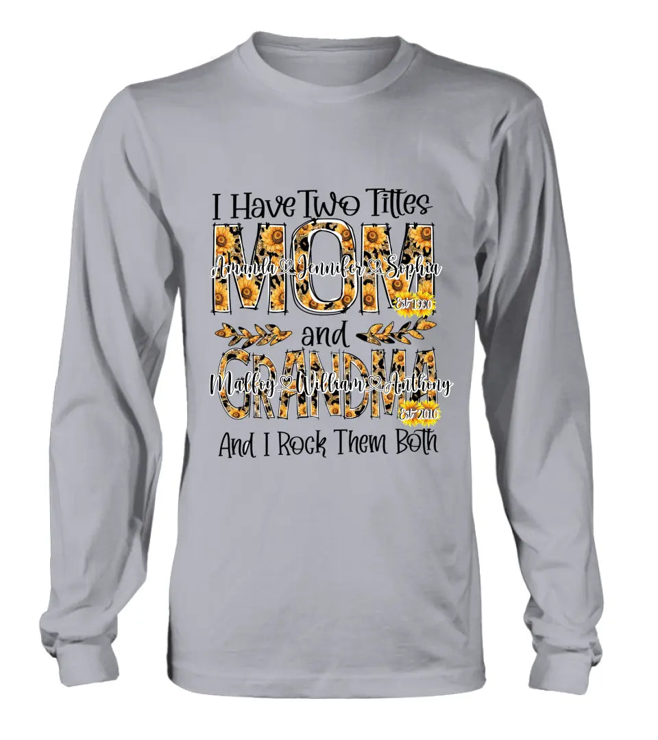 Personalized Mom And Grandma Shirt - Up to 12 People - Mother's Day Gift Idea for Mom/Grandma - I Have Two Titles Mom And Grandma