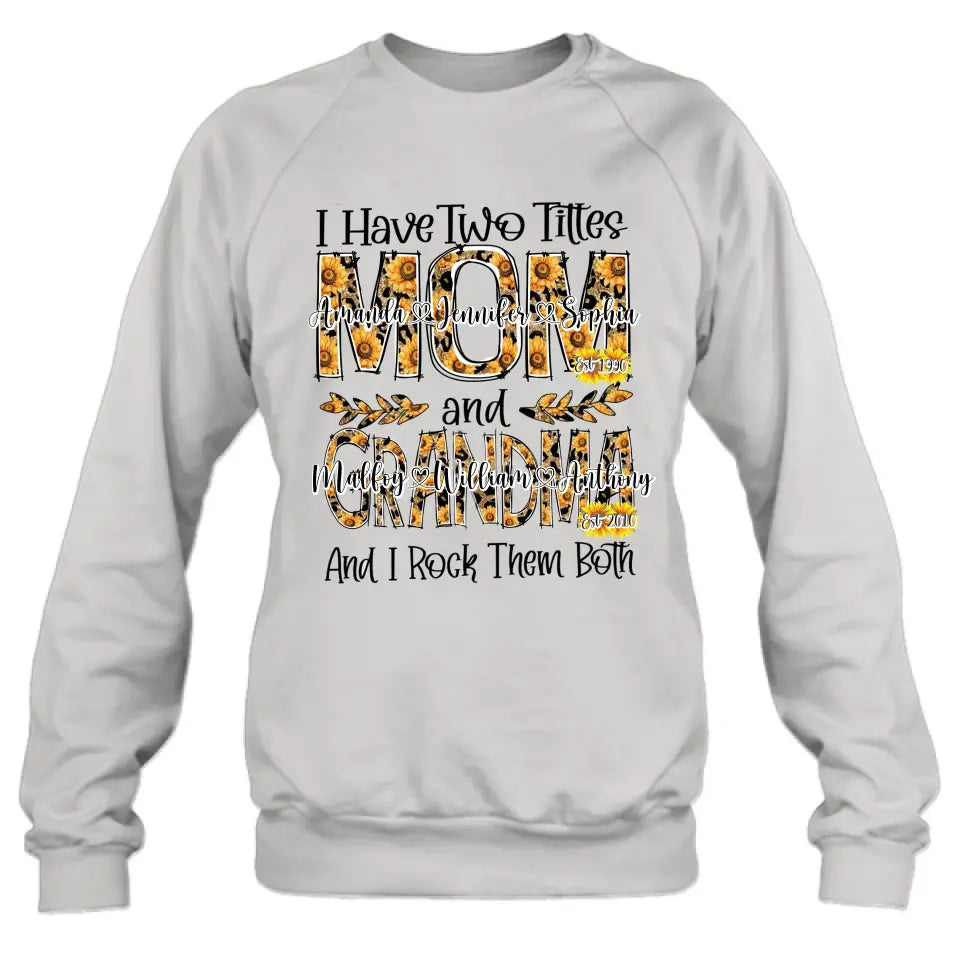 Personalized Mom And Grandma Shirt - Up to 12 People - Mother's Day Gift Idea for Mom/Grandma - I Have Two Titles Mom And Grandma