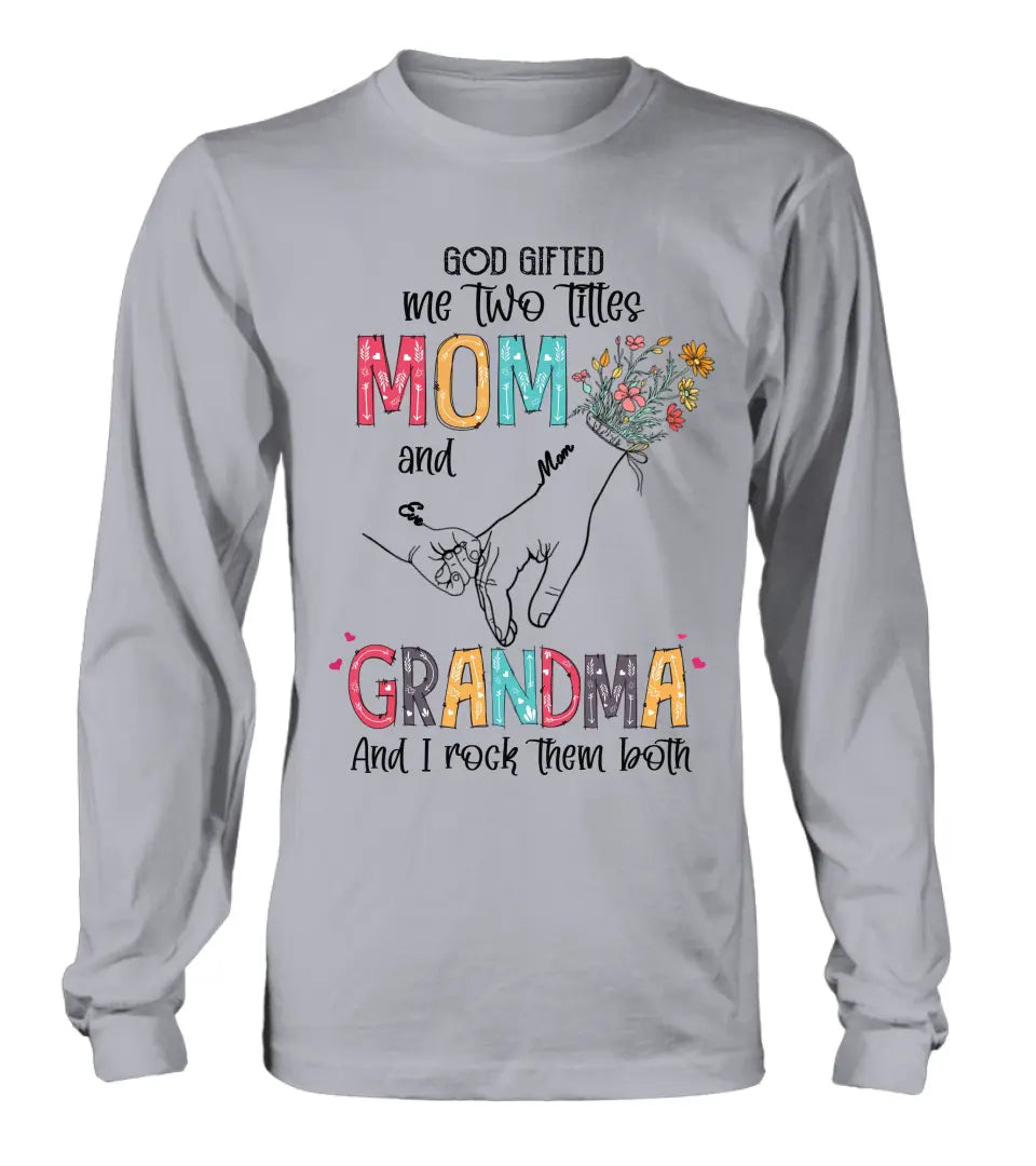 Personalized Mother And Grandma Shirt/Hoodie - Up to 10 Kids - Mother's Day Gift Idea - God Gifted Me Two Titles Mom And Grandma