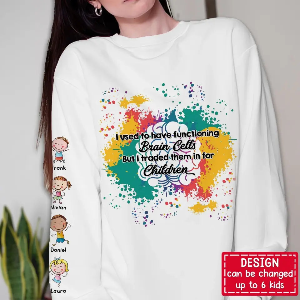 Personalized Mom's Brain Cells Funny Sweater - Up to 6 Children - Gift Idea for Mama/Grandma - I Used To Have Functioning Brain Cells But I Traded Them In For Children