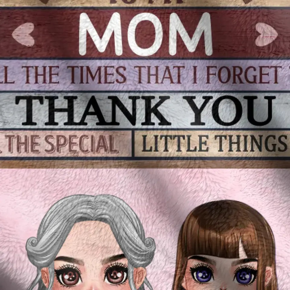 Personalized To My Mom Quilt/Fleece Throw Blanket - Mother's Day Gift Idea To Mom - For All The Times That I Forget To Say Thank You