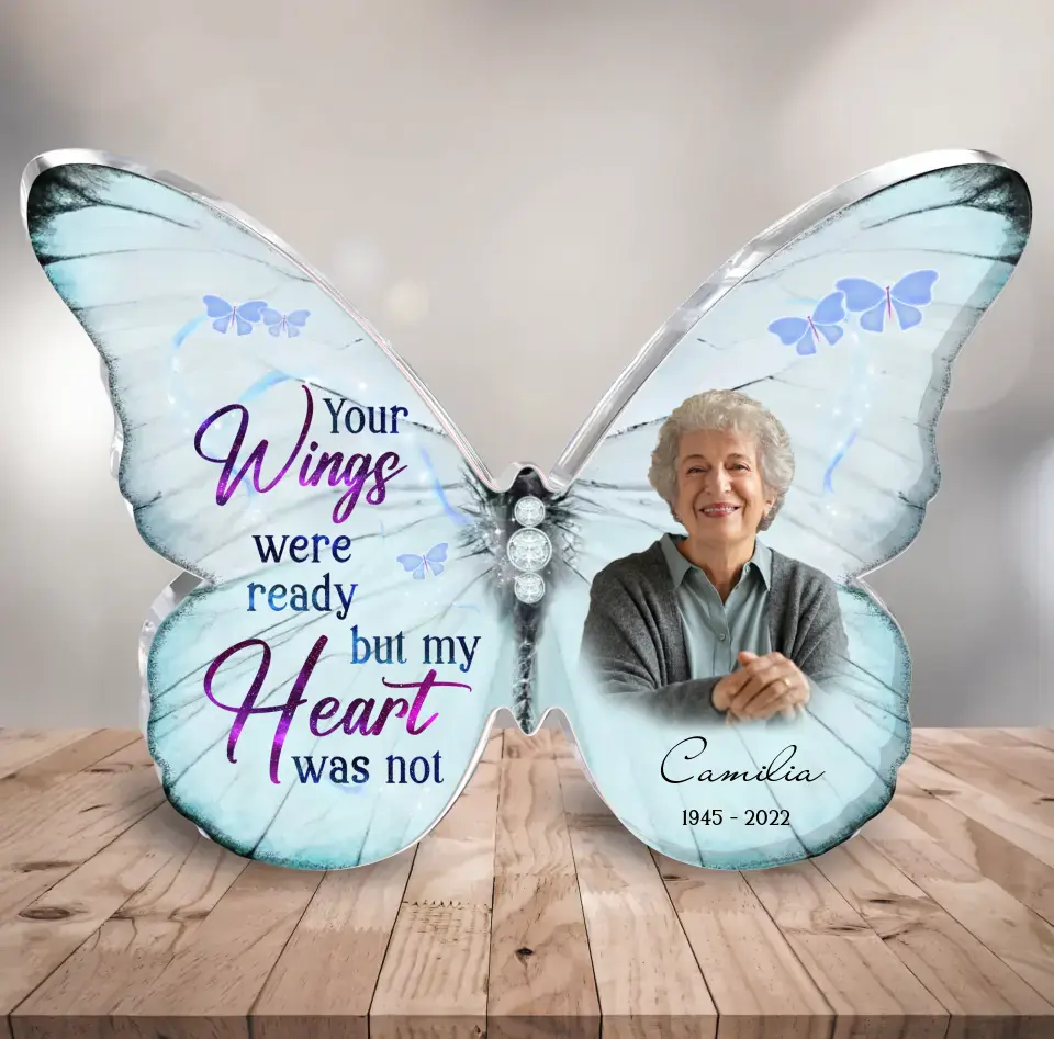Personalized Memorial Photo Butterfly Acrylic Plaque - Memorial Gift Idea For Family Member - Your Wings Were Ready But My Heart Was Not