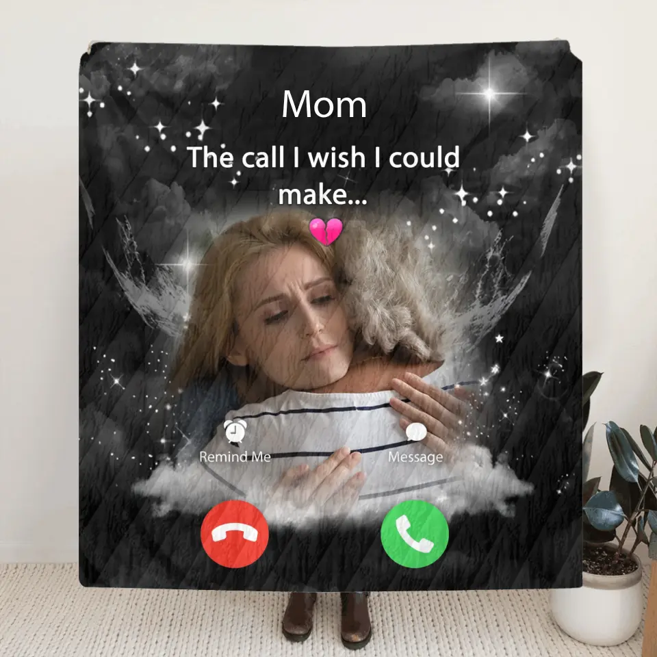 Personalized Memorial Mom Quilt/Fleece Throw Blanket - Upload Photo - Memorial Gift Idea For Mom/Dad/Family Member - The Call I Wish I Could Make