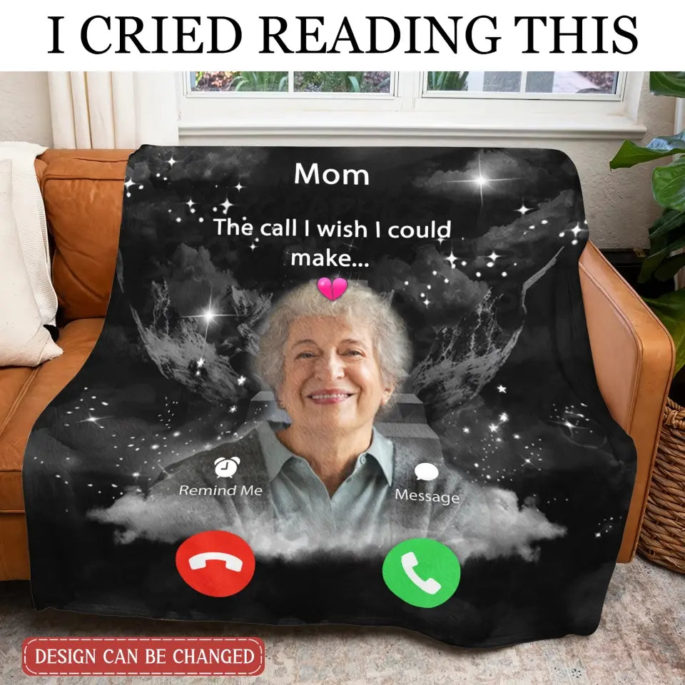 Personalized Memorial Mom Quilt/Fleece Throw Blanket - Upload Photo - Memorial Gift Idea For Mom/Dad/Family Member - The Call I Wish I Could Make