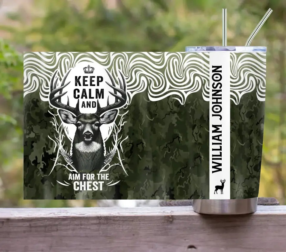 Personalized Deer Hunting Tumbler - Gift For Hunting Lover/Birthday Gift - Keep Calm And Aim For The Chest