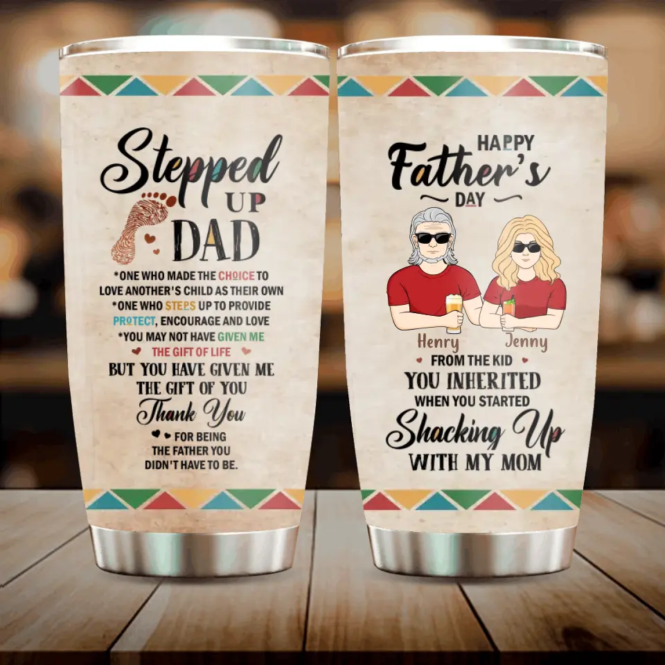 Personalized Stepped Up Dad Tumbler - Gift For Father's Day - You Have Given Me The Gift Of You