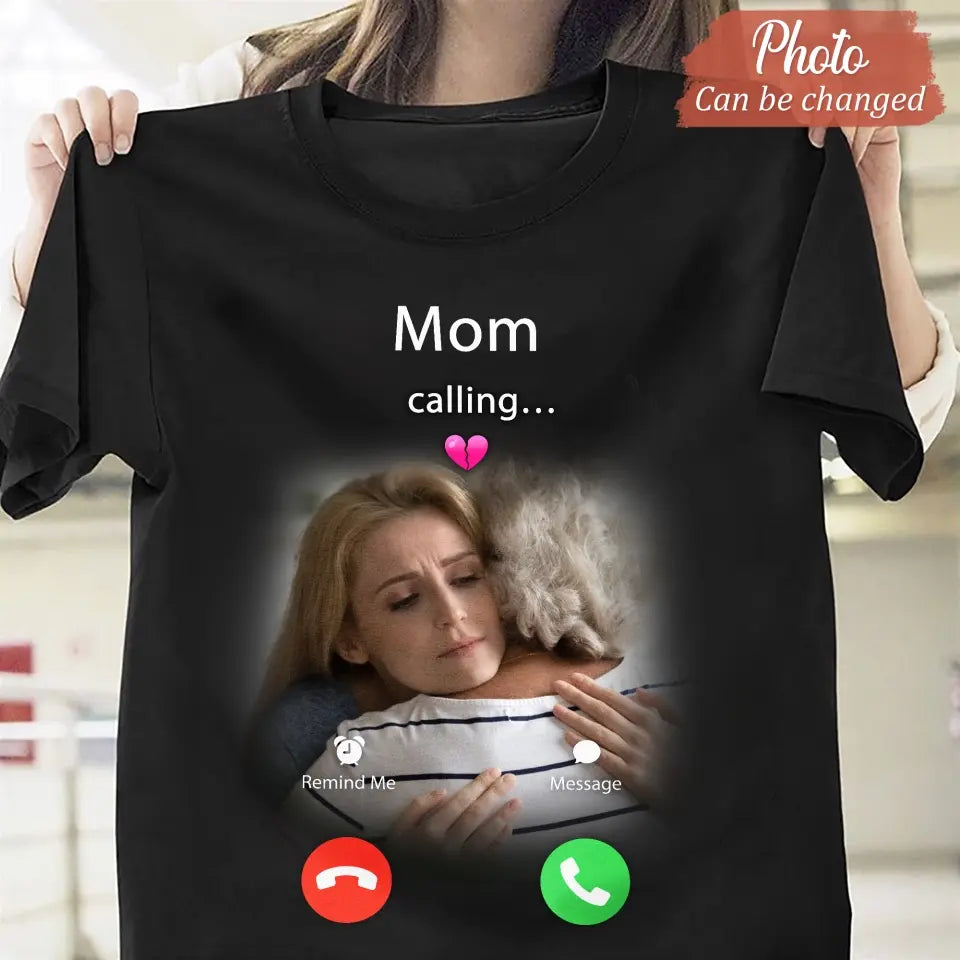 Personalized Memorial Mom Shirt/Hoodie - Upload Photo - Memorial Gift Idea For Mom/Dad - Mom Calling...