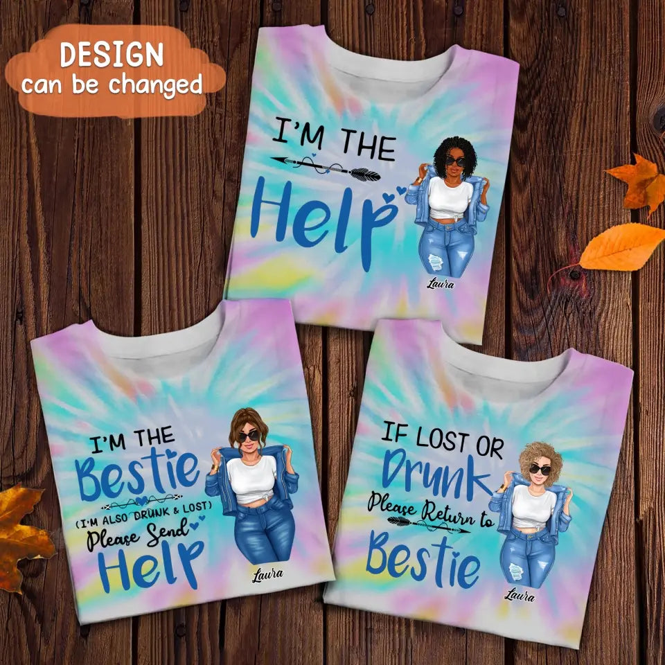 Personalized Bestie T-Shirt - Gift Idea For Friends/Besties/Sisters - I'm The Help