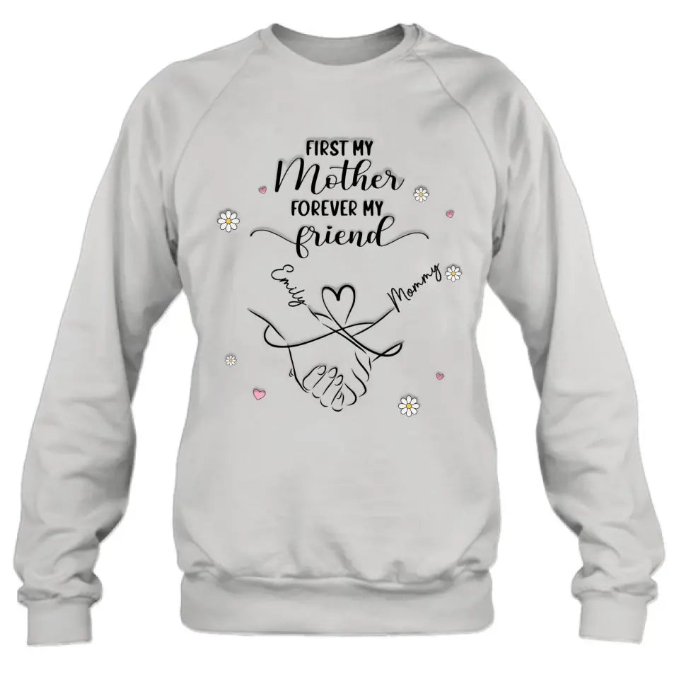Personalized Mom & Daughter Shirt/Hoodie - Mother's Day Gift Idea To Mom - First My Mother Forever My Friend