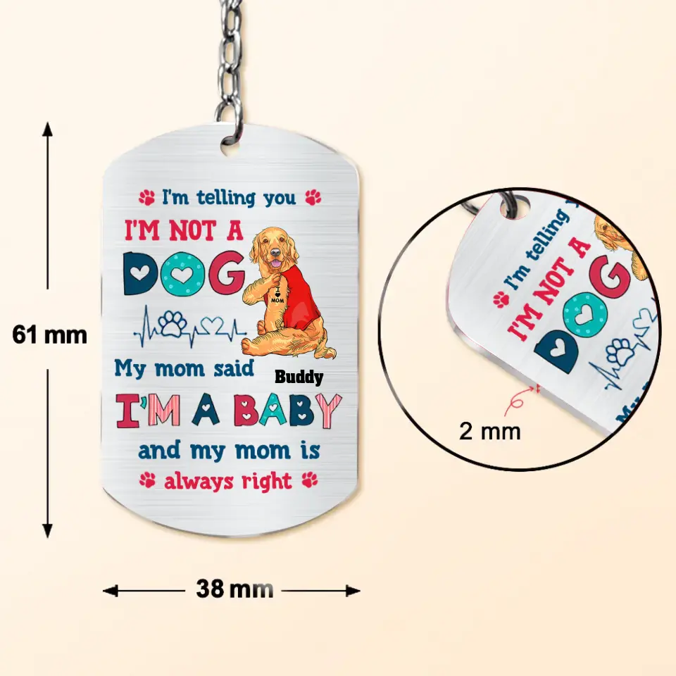 Personalized Pet Aluminum Keychain - Mother's Day/Father's Day Gift For Dog/Cat Lovers - I'm Telling You I'm Not A Dog