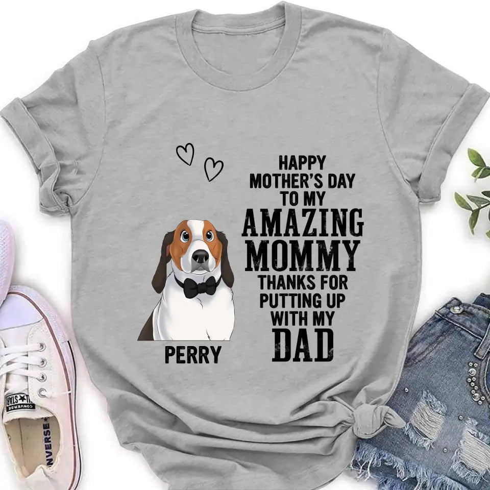 Personalized Dog Mom T-Shirt/Long Sleeve/Sweatshirt/Hoodie - Up to 4 Dogs - Mother's Day Gift Idea For Dog Lover - Happy Mother's Day To My Amazing Mommy