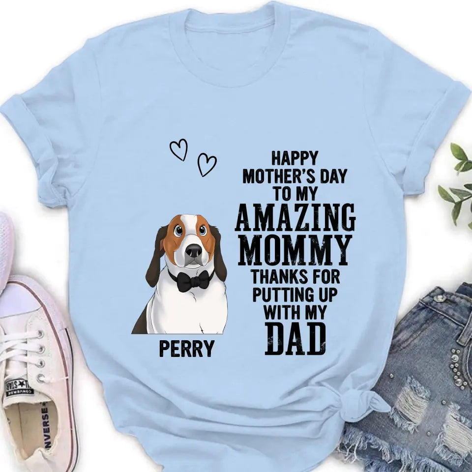 Personalized Dog Mom T-Shirt/Long Sleeve/Sweatshirt/Hoodie - Up to 4 Dogs - Mother's Day Gift Idea For Dog Lover - Happy Mother's Day To My Amazing Mommy