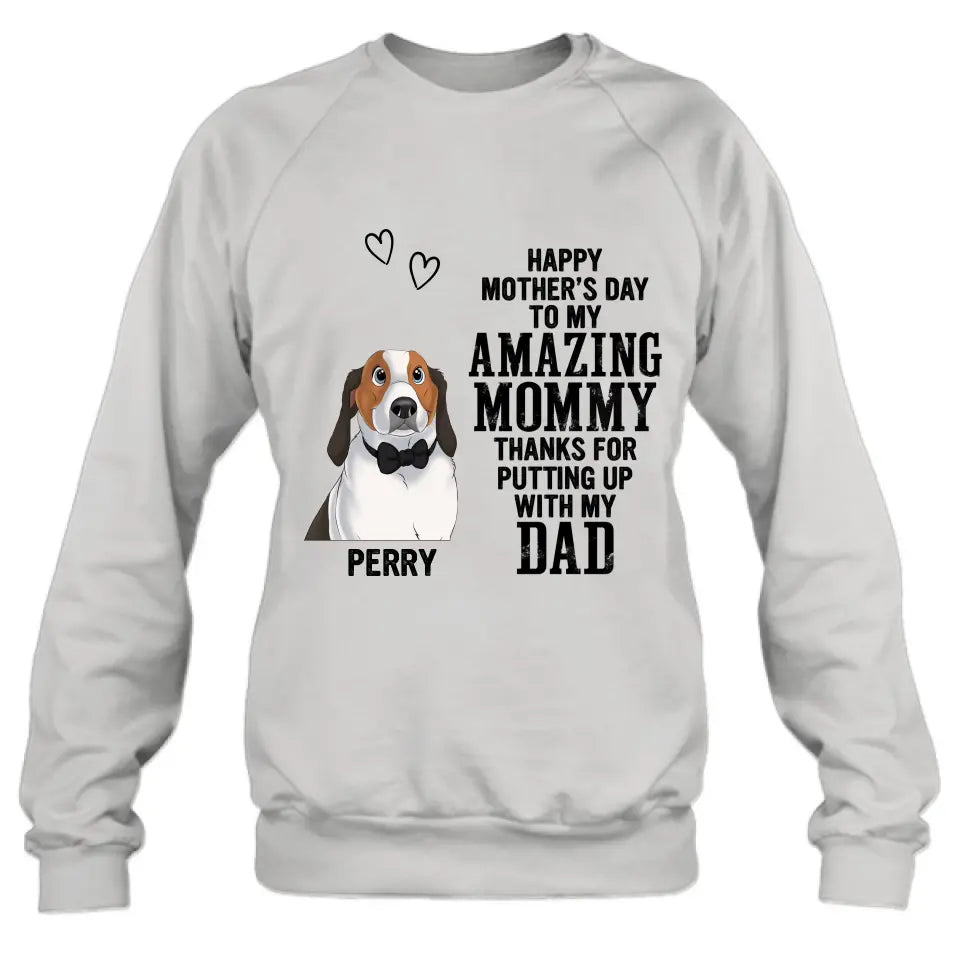 Personalized Dog Mom T-Shirt/Long Sleeve/Sweatshirt/Hoodie - Up to 4 Dogs - Mother's Day Gift Idea For Dog Lover - Happy Mother's Day To My Amazing Mommy