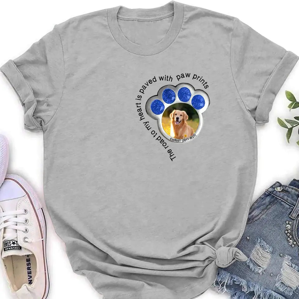 Personalized Memorial Dog Shirt/Hoodie - Upload Photo - Gift Idea For Dog Lover/Mother's Day/Father's Day - The Road To My Heart Is Paved With Paw Prints