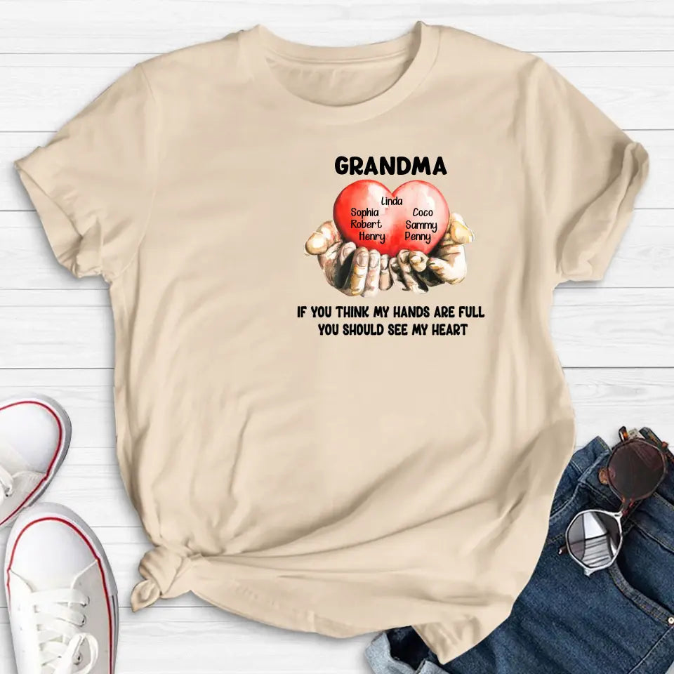 Personalized Grandma T-shirt/Hoodie - Gift Idea For Mother's Day/Grandma - Up to 7 Grandkids - If You Think My Hands Are Full You Should See My Heart