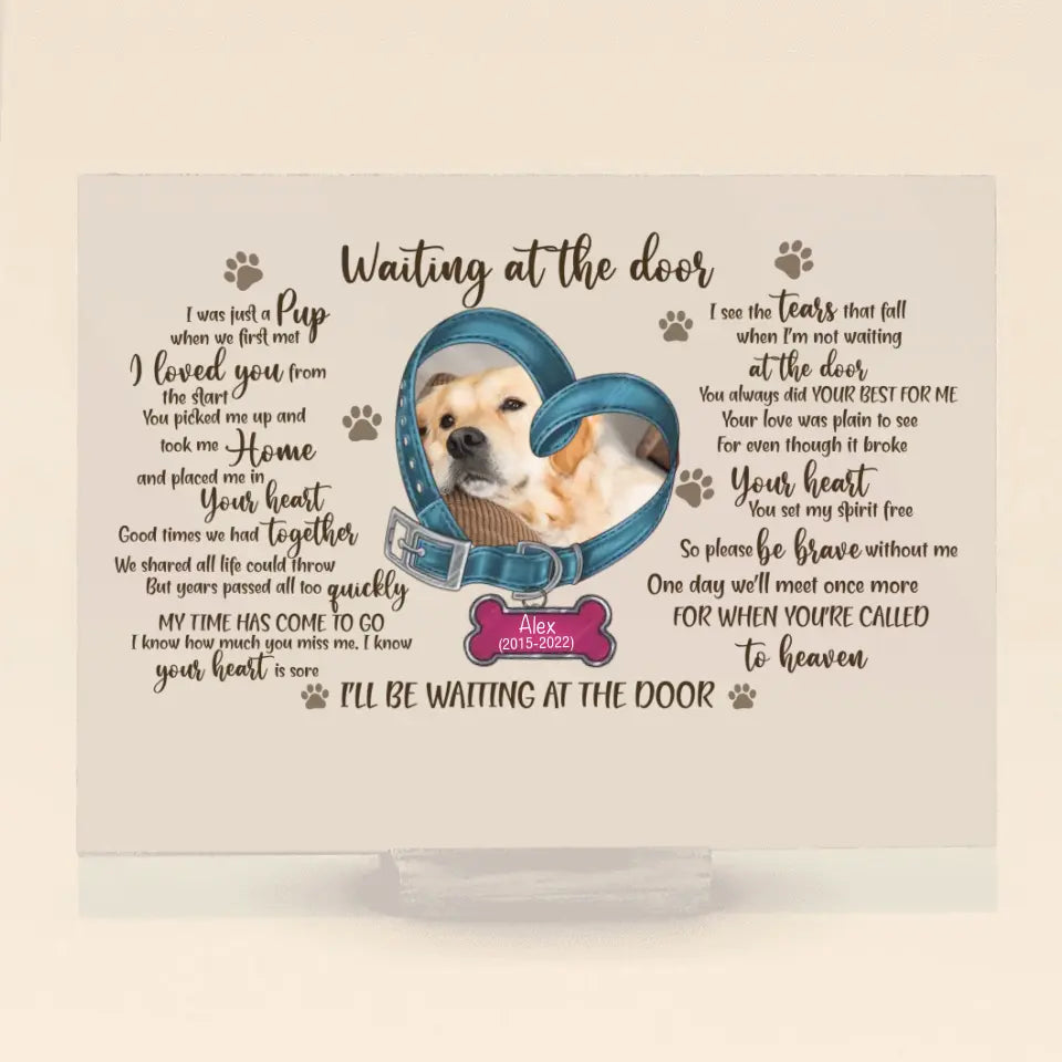 Personalized Memorial Photo Dog Acrylic Plaque - Gift Idea For Pet Lover - Waiting At The Door I Was Just A Pup