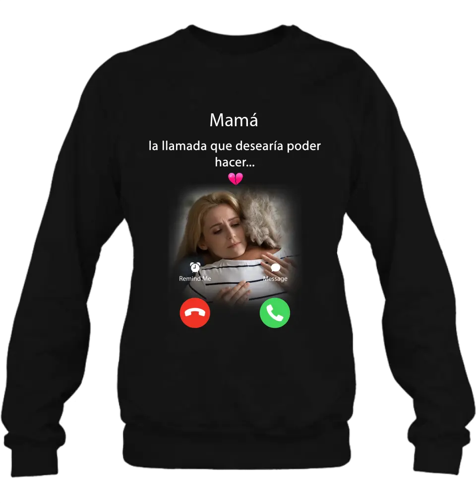 Camisa/sudadera con capucha personalizada de mamá conmemorativa - Subir foto - Idea de regalo conmemorativo para mamá/papá - La llamada que desearía poder hacer