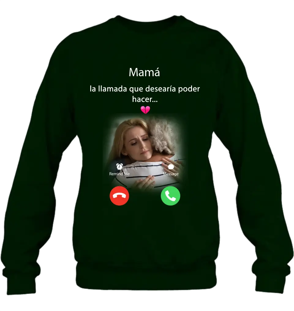 Camisa/sudadera con capucha personalizada de mamá conmemorativa - Subir foto - Idea de regalo conmemorativo para mamá/papá - La llamada que desearía poder hacer
