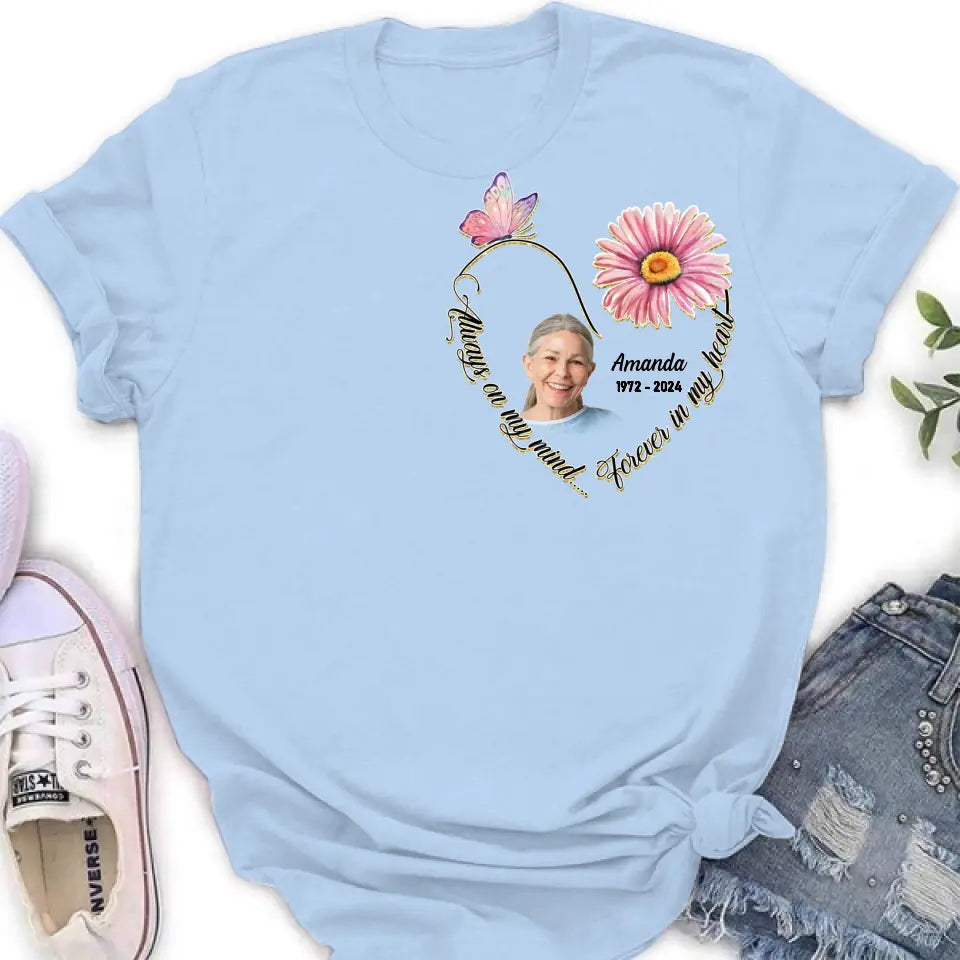 Personalized Memorial Photo Shirt/Hoodie - Memorial Gift Idea For Family/Mother's Day/Father's Day - Always On My Mind Forever In My Heart