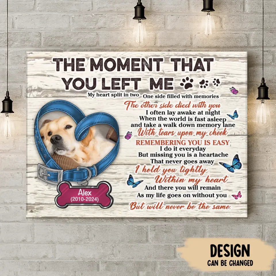 Personalized Memorial Pet Collar Canvas - Upload Photo - Memorial Gift Idea For Dog/Cat Lover - The Moment That You Left Me