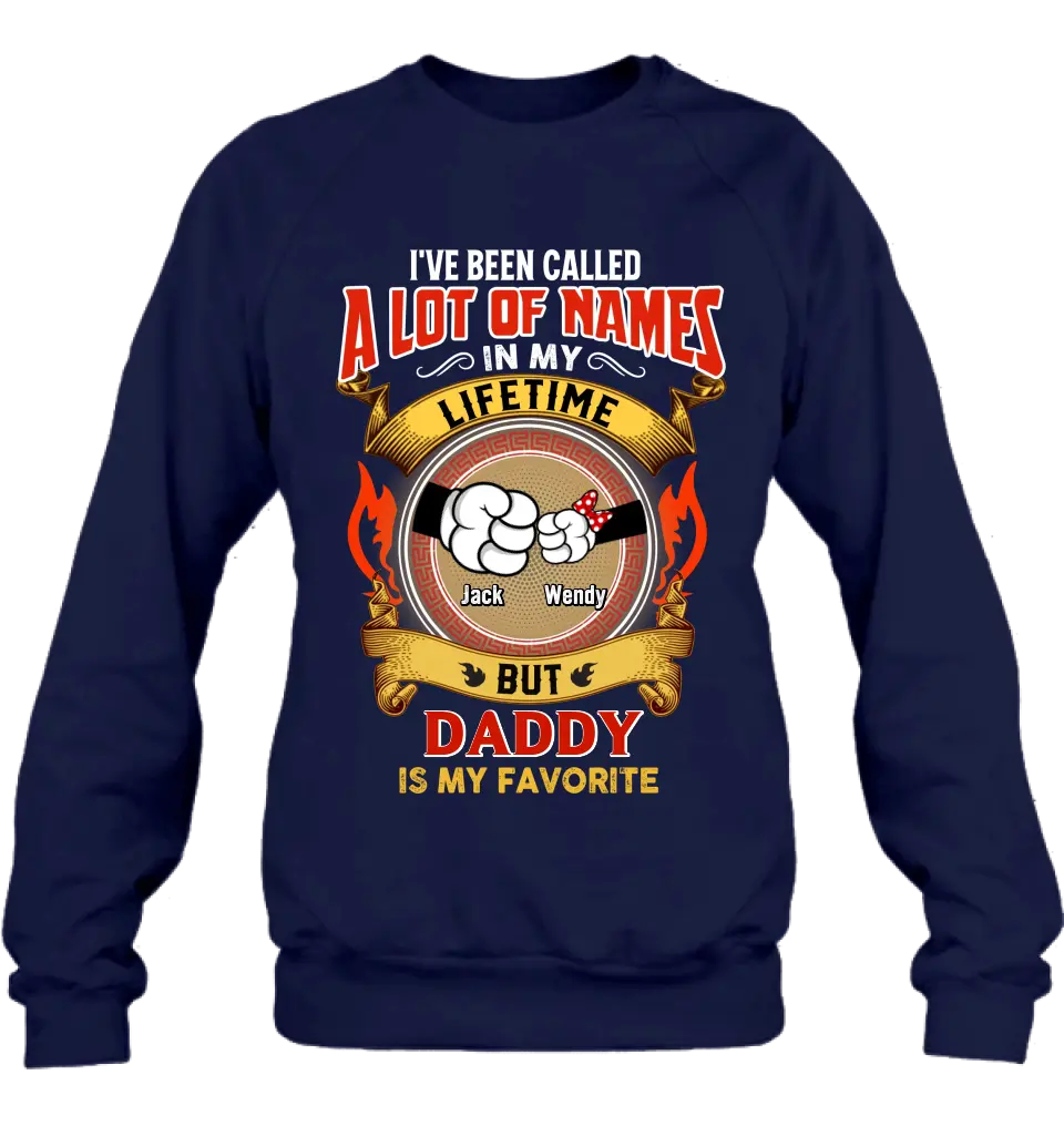 Personalized Dad T-shirt/Hoodie - Dad with up to 4 Kids - Father's Day Gift Idea - I've Been Called A Lot Of Names In My Lifetime