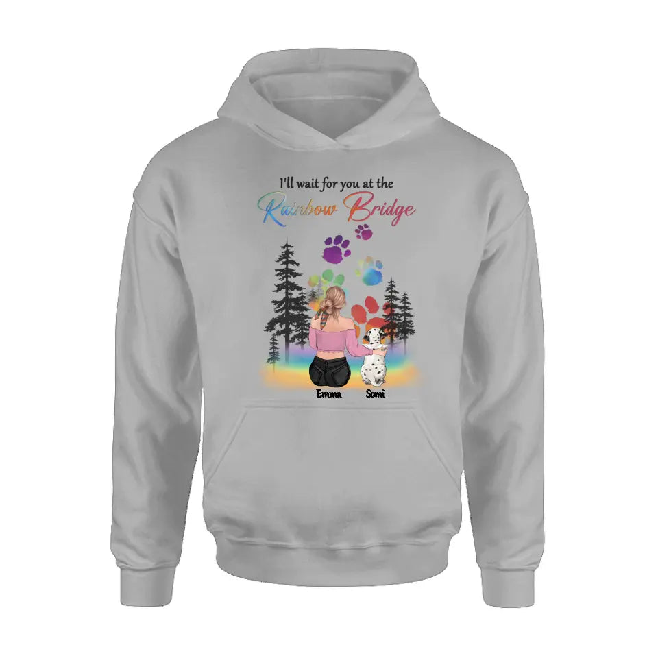 Personalized Dog Mom T-shirt/Hoodie - Gift Idea For Dog Lovers/Mother's Day - Up to 5 Dogs - I'll Wait For You At The Rainbow Bridge