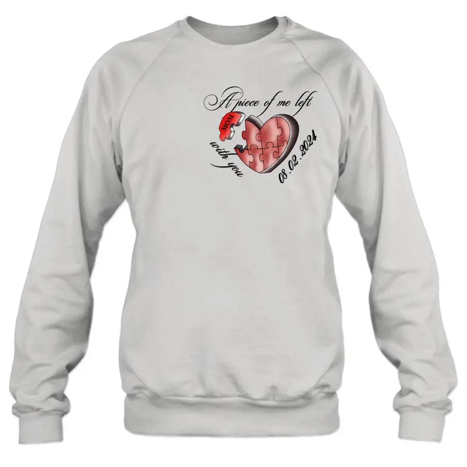 Personalized Memorial Mom/Dad Shirt/Hoodie - Memorial Gift Idea For Mother's Day/Father's Day - A Piece Of Me Left With You