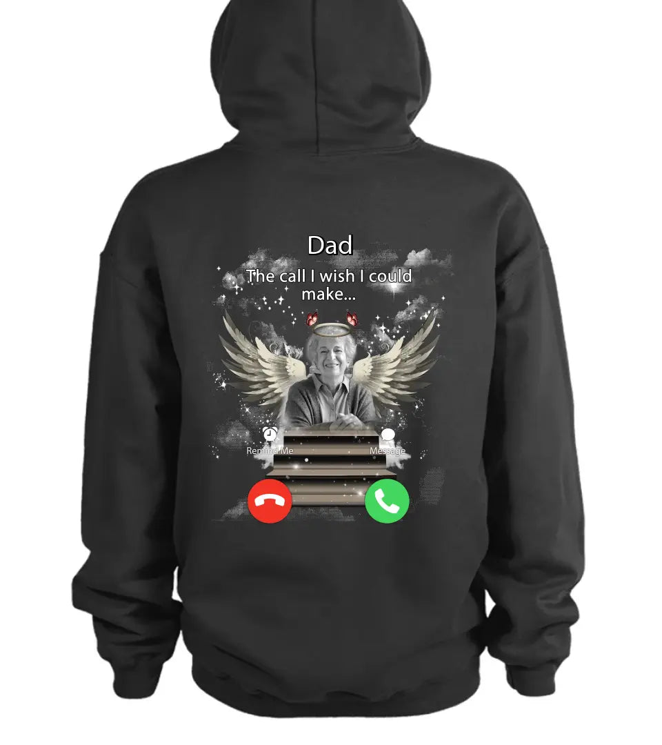 Personalized Memorial Photo T-shirt/Hoodie - Upload Photo - Memorial Gift Idea For Family Member - Dad The Call I Wish I Could Make