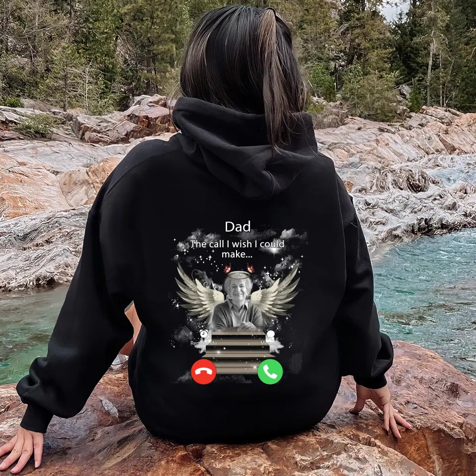Personalized Memorial Photo T-shirt/Hoodie - Upload Photo - Memorial Gift Idea For Family Member - Dad The Call I Wish I Could Make