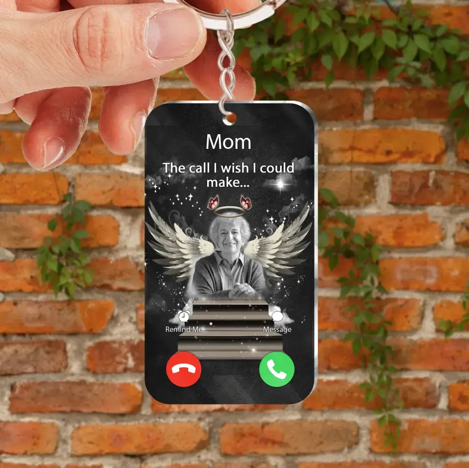 Personalized Memorial Acrylic Keychain - Upload Photo - Memorial Gift For Family Member - The Call I Wish I Could Make
