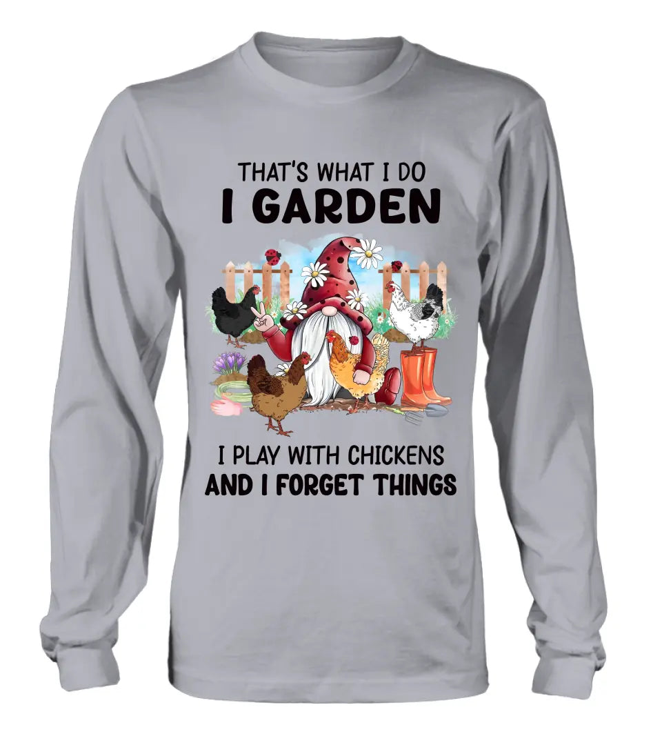 Personalized Garden Shirt/Hoodie - Gift Idea For Gardening Lovers/Chicken Lovers - That's What I Do I Garden I Play With Chickens