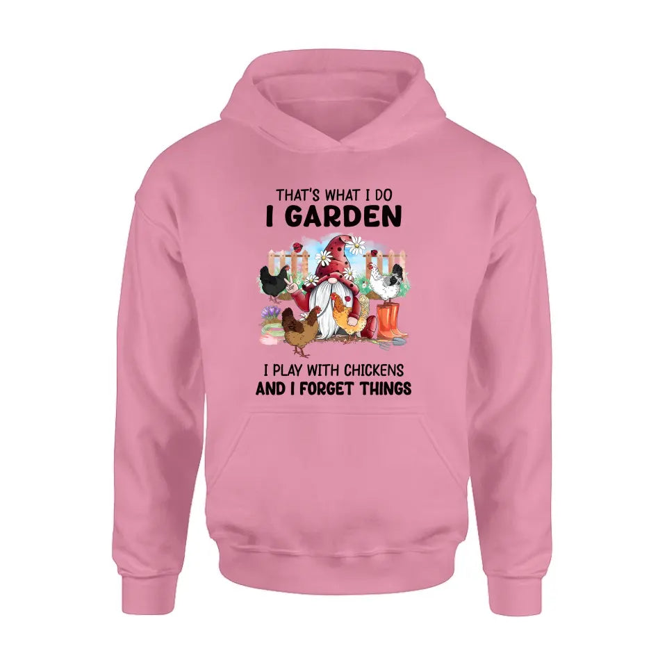 Personalized Garden Shirt/Hoodie - Gift Idea For Gardening Lovers/Chicken Lovers - That's What I Do I Garden I Play With Chickens