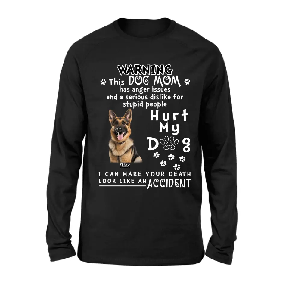 Personalized Dog Mom T-shirt/ Hoodie - Gift Idea For Dog Lover/Mother's Day - Hurt My Dog