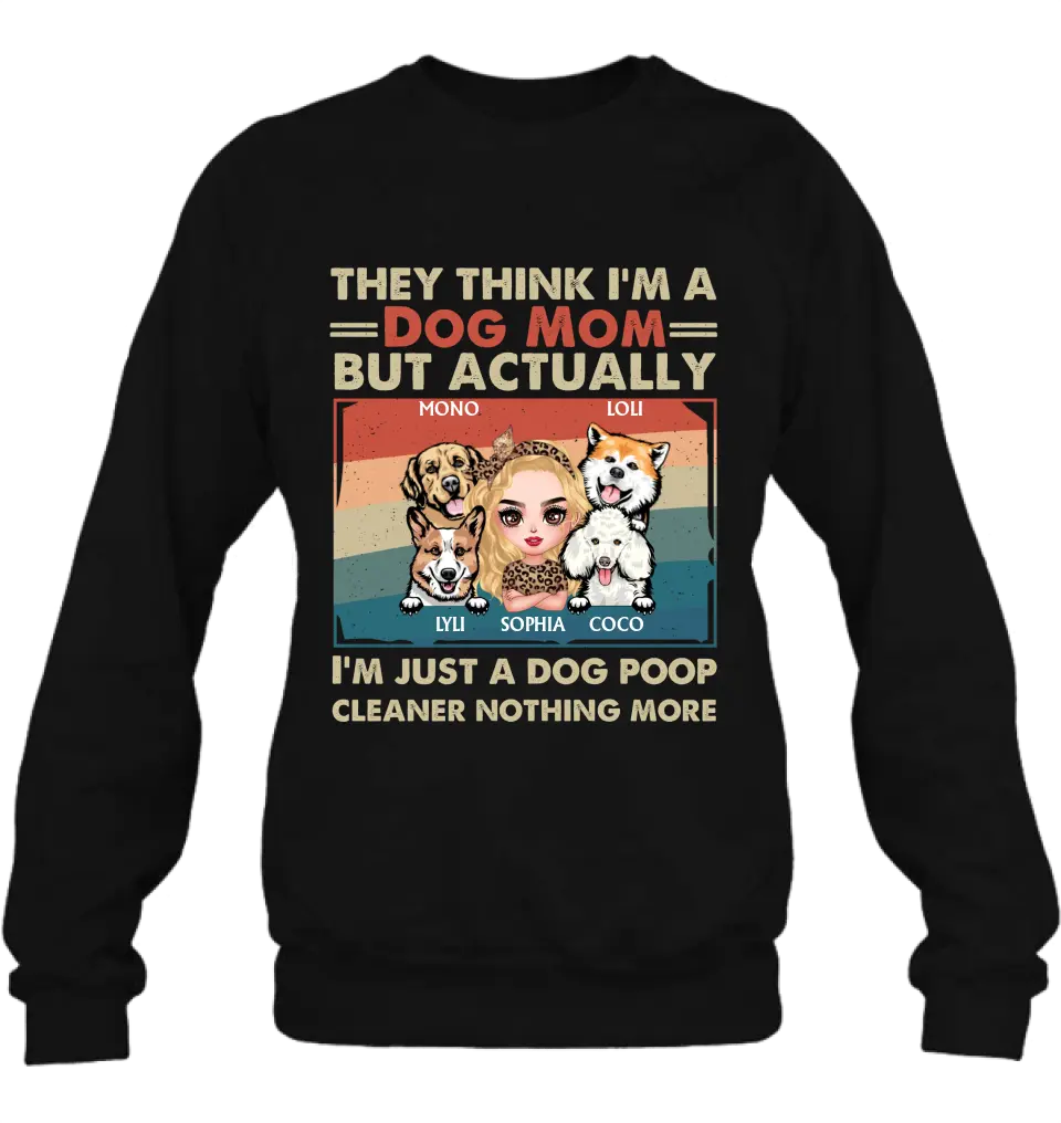 Personalized Dog Mom T-shirt/Hoodie - Gift Idea For Dog Lover/Mother's Day - Up to 4 Dogs - I'm Just A Dog Poop