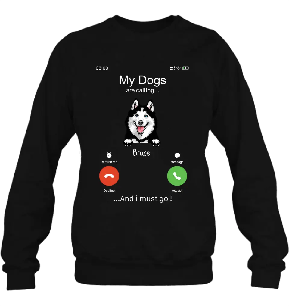 Personalized Dog T-shirt/Hoodie - Gift Idea For Dog Lover/Mother's Day/Father's Day - Up to 5 Dogs - My Dogs Are Calling And I Must Go