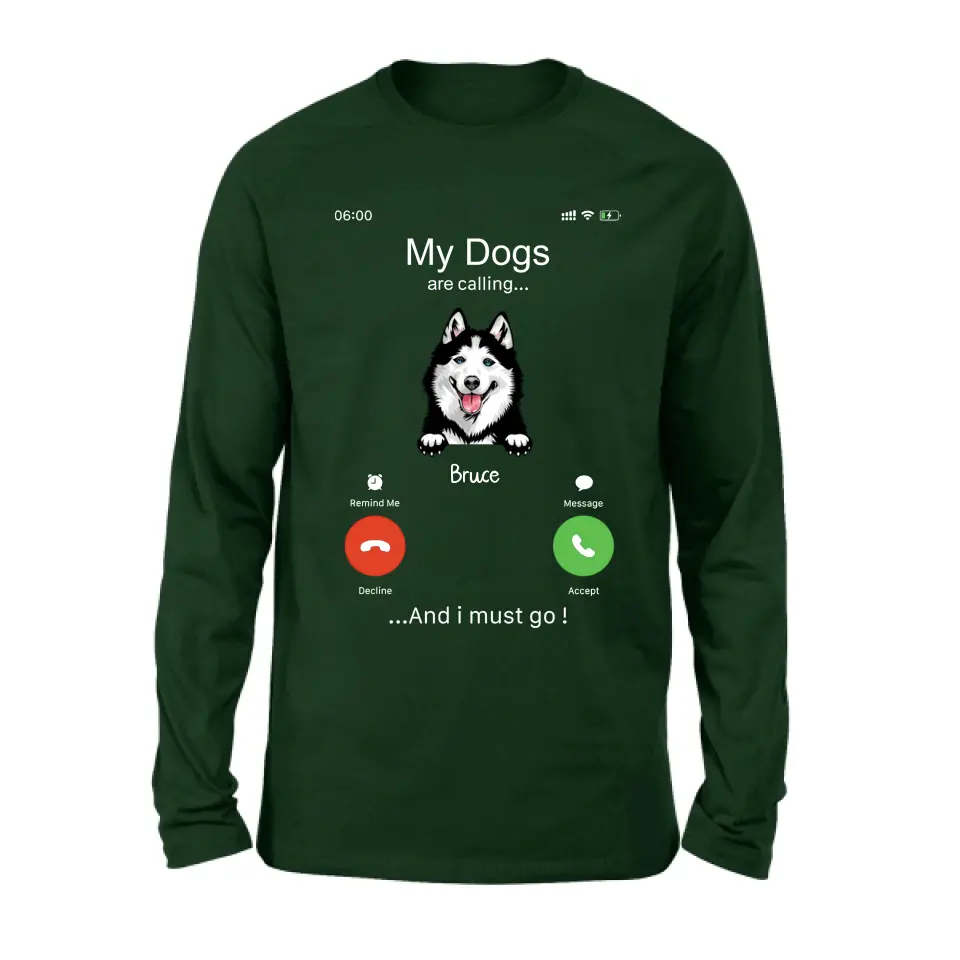 Personalized Dog T-shirt/Hoodie - Gift Idea For Dog Lover/Mother's Day/Father's Day - Up to 5 Dogs - My Dogs Are Calling And I Must Go