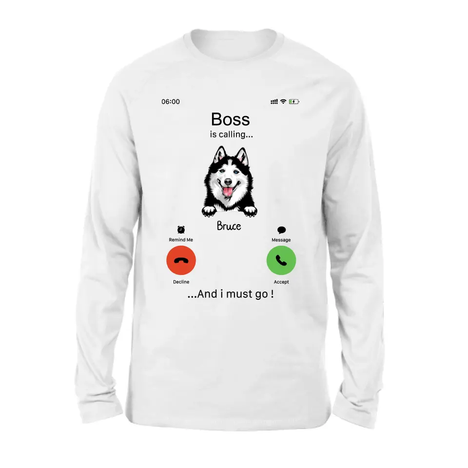 Personalized Dog T-shirt/Hoodie - Gift Idea For Dog Lover/Mother's Day/Father's Day - Up to 5 Dogs - Boss Is Calling And I Must Go
