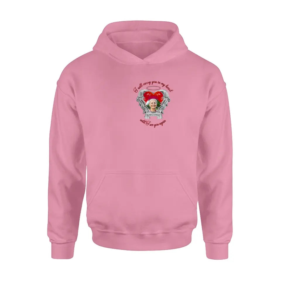Personalized Memorial Photo Shirt/Hoodie - Memorial Gift Idea for Mother's Day/Father's Day - I Will Carry You In My Heart Until I See You Again
