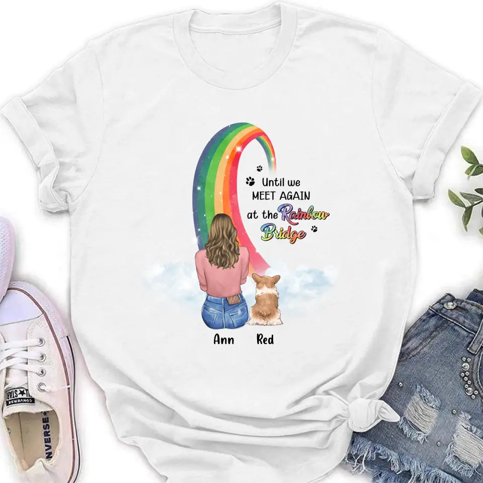 Personalized Memorial Dog Mom Shirt/Hoodie - Best Gift For Dog Lovers - Up to 3 Dogs - Until We Meet Again At The Rainbow Bridge