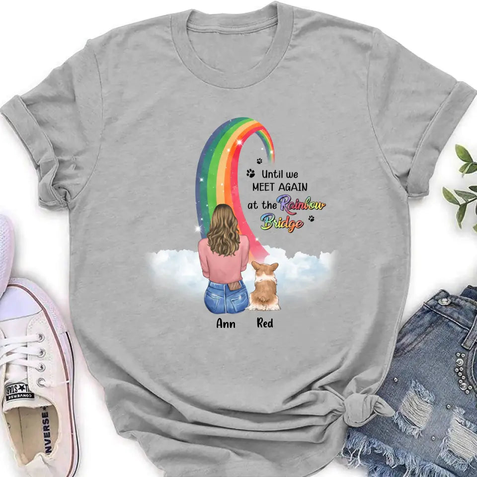 Personalized Memorial Dog Mom Shirt/Hoodie - Best Gift For Dog Lovers - Up to 3 Dogs - Until We Meet Again At The Rainbow Bridge
